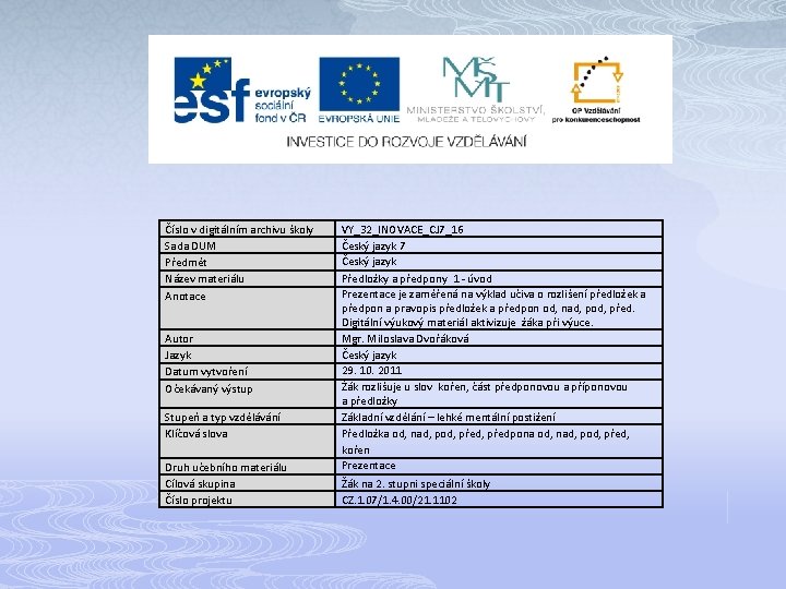 Číslo v digitálním archivu školy Sada DUM Předmět Název materiálu Anotace Autor Jazyk Datum