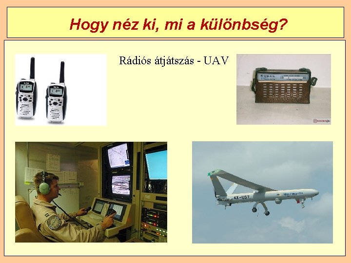 Hogy néz ki, mi a különbség? Rádiós átjátszás - UAV 