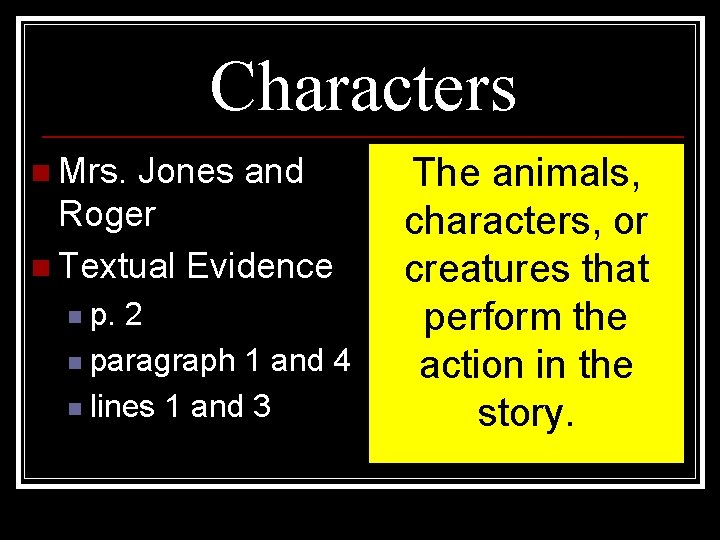 Characters n Mrs. Jones and Roger n Textual Evidence p. 2 n paragraph 1