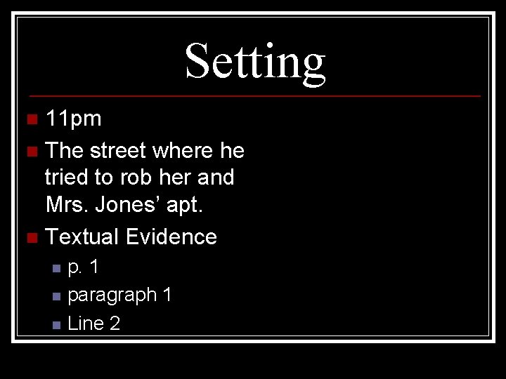 Setting 11 pm n The street where he tried to rob her and Mrs.