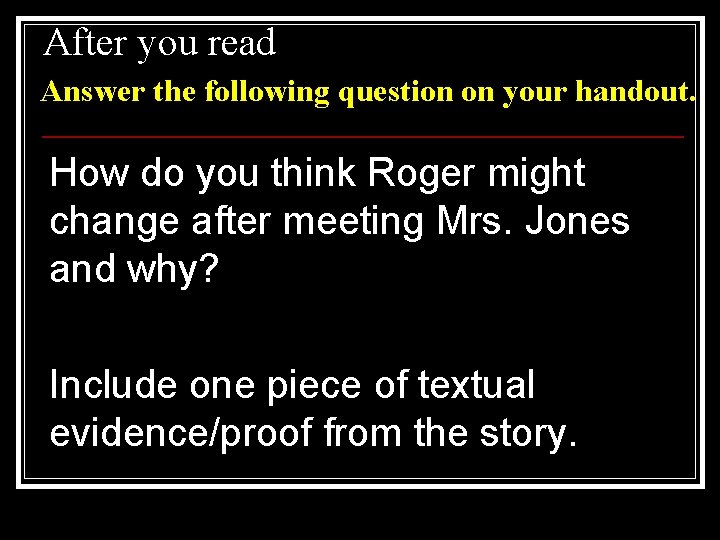 After you read Answer the following question on your handout. How do you think