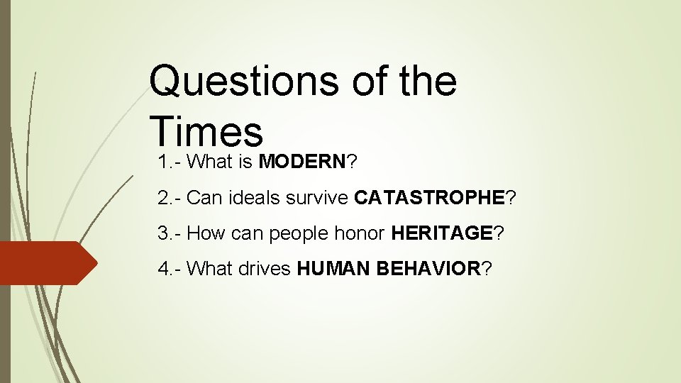 Questions of the Times 1 What is MODERN