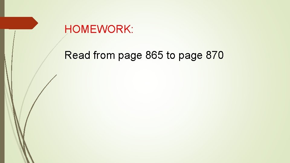 HOMEWORK: Read from page 865 to page 870 HOMEWORK: Read from page 865 to page 870