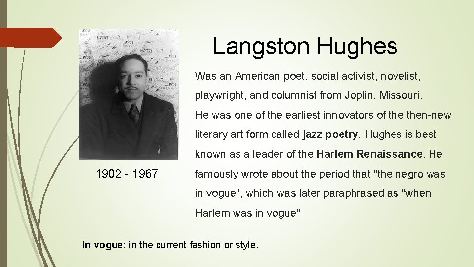 Langston Hughes Was an American poet, social activist, novelist, playwright, and columnist from Joplin, Langston Hughes Was an American poet, social activist, novelist, playwright, and columnist from Joplin,