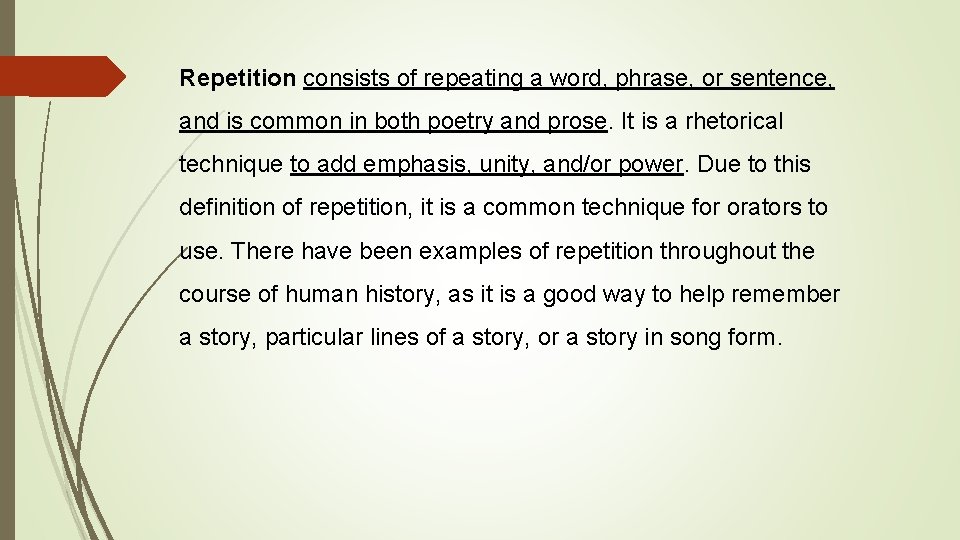 Repetition consists of repeating a word, phrase, or sentence, and is common in both Repetition consists of repeating a word, phrase, or sentence, and is common in both