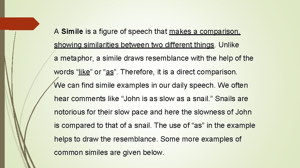 A Simile is a figure of speech that makes a comparison, showing similarities between A Simile is a figure of speech that makes a comparison, showing similarities between