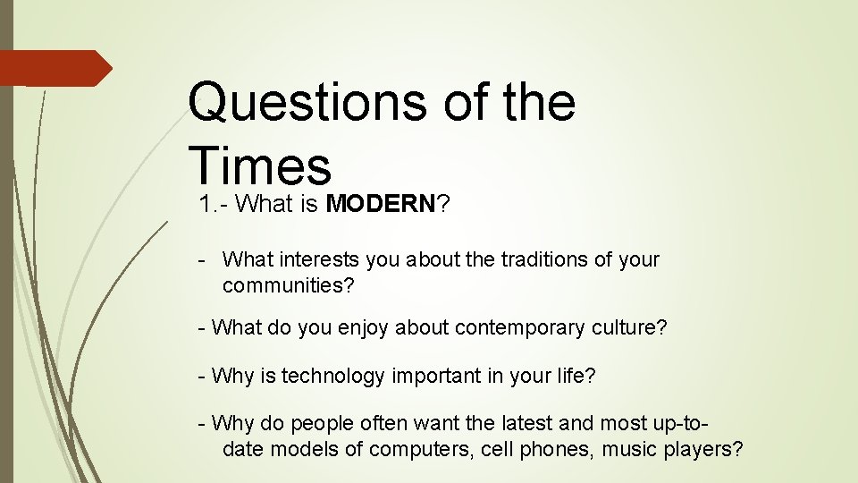 Questions of the Times 1. - What is MODERN? - What interests you about Questions of the Times 1. - What is MODERN? - What interests you about
