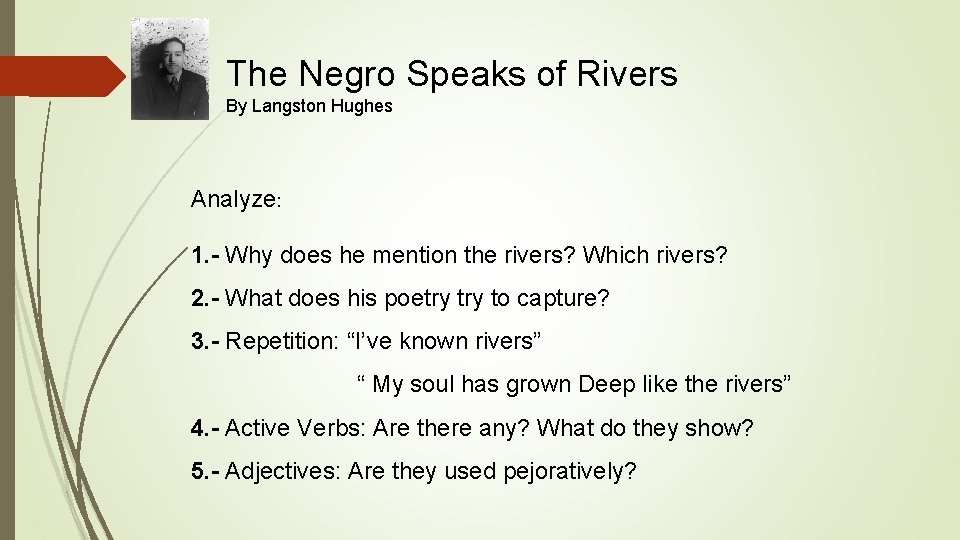 The Negro Speaks of Rivers By Langston Hughes Analyze: 1. - Why does he The Negro Speaks of Rivers By Langston Hughes Analyze: 1. - Why does he