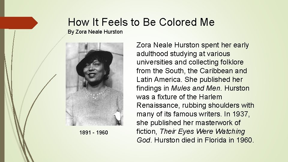 How It Feels to Be Colored Me By Zora Neale Hurston 1891 - 1960 How It Feels to Be Colored Me By Zora Neale Hurston 1891 - 1960