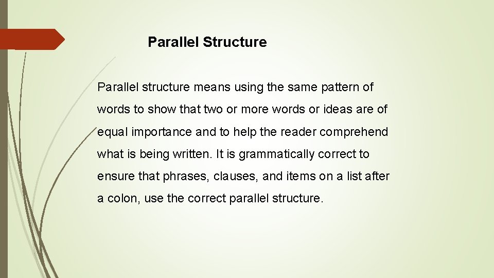 Parallel Structure Parallel structure means using the same pattern of words to show that Parallel Structure Parallel structure means using the same pattern of words to show that
