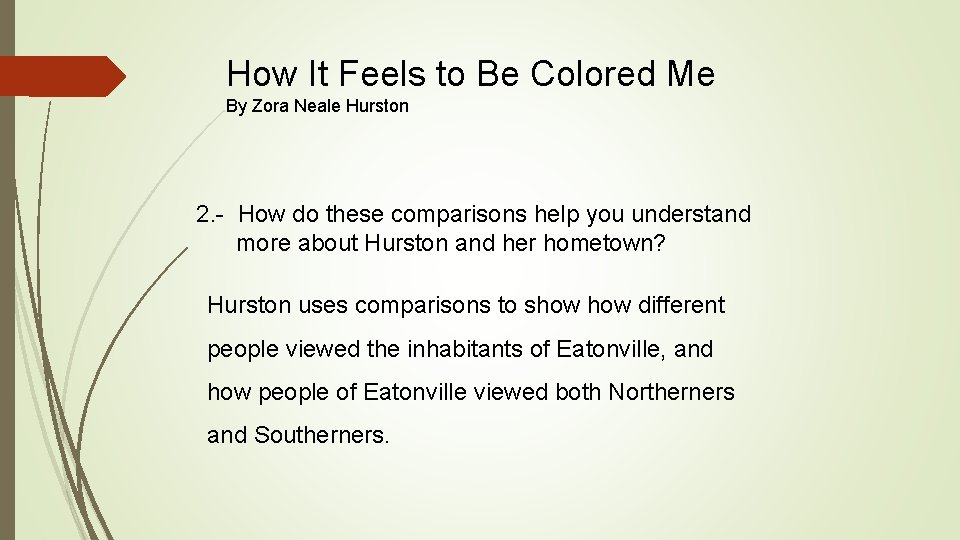 How It Feels to Be Colored Me By Zora Neale Hurston 2. - How How It Feels to Be Colored Me By Zora Neale Hurston 2. - How