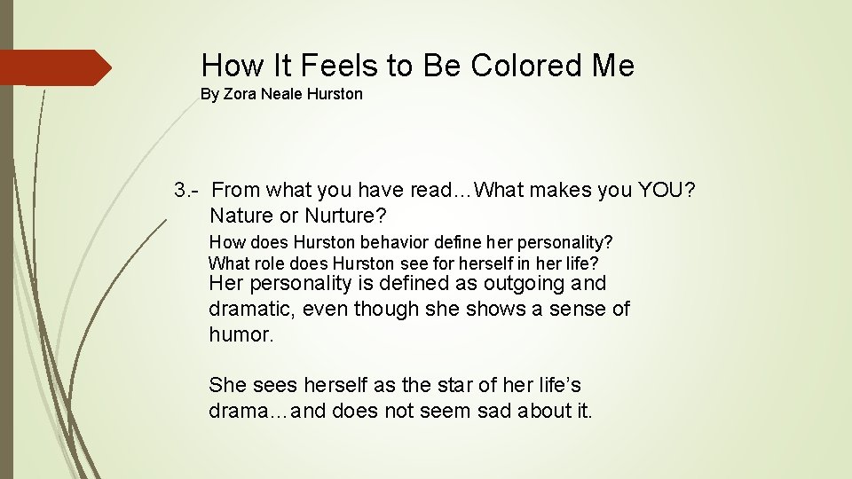 How It Feels to Be Colored Me By Zora Neale Hurston 3. - From How It Feels to Be Colored Me By Zora Neale Hurston 3. - From