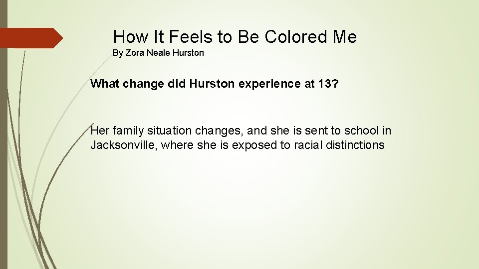How It Feels to Be Colored Me By Zora Neale Hurston What change did How It Feels to Be Colored Me By Zora Neale Hurston What change did