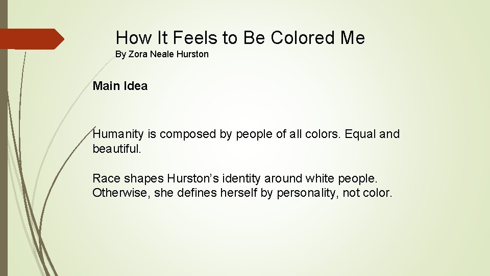 How It Feels to Be Colored Me By Zora Neale Hurston Main Idea Humanity How It Feels to Be Colored Me By Zora Neale Hurston Main Idea Humanity