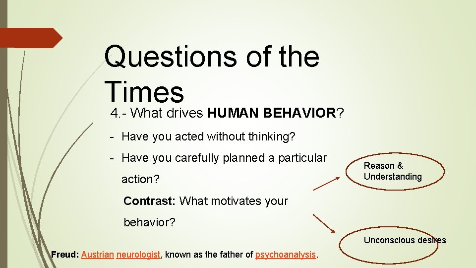 Questions of the Times 4. - What drives HUMAN BEHAVIOR? - Have you acted Questions of the Times 4. - What drives HUMAN BEHAVIOR? - Have you acted