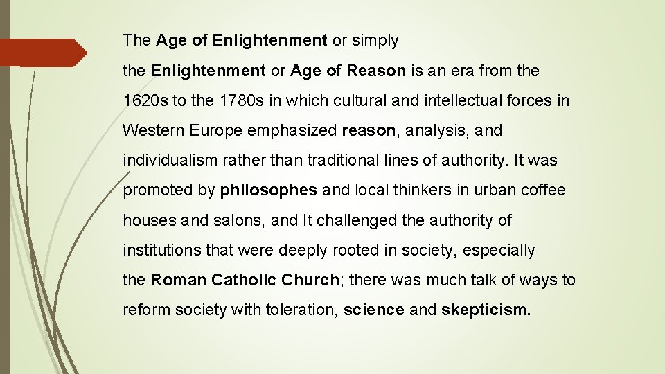 The Age of Enlightenment or simply the Enlightenment or Age of Reason is an The Age of Enlightenment or simply the Enlightenment or Age of Reason is an