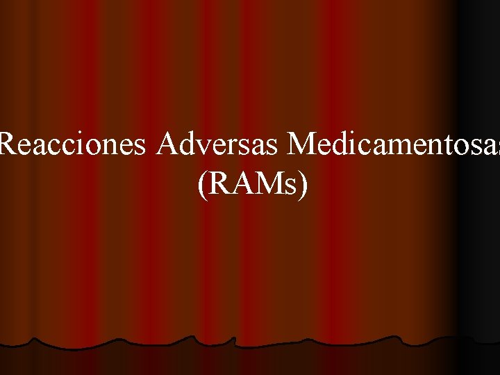 Reacciones Adversas Medicamentosas (RAMs) 
