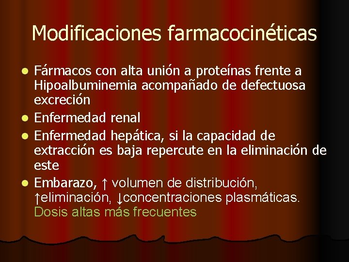 Modificaciones farmacocinéticas Fármacos con alta unión a proteínas frente a Hipoalbuminemia acompañado de defectuosa