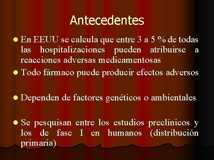 Antecedentes l En EEUU se calcula que entre 3 a 5 % de todas
