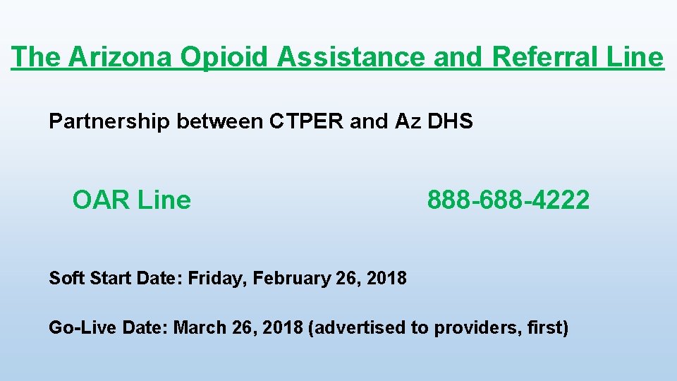 The Arizona Opioid Assistance and Referral Line Partnership between CTPER and Az DHS OAR