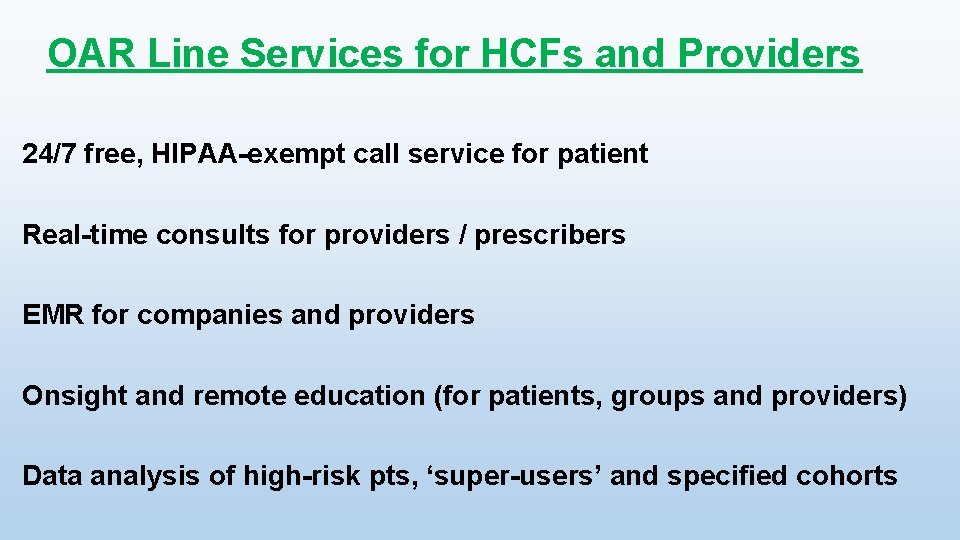 OAR Line Services for HCFs and Providers 24/7 free, HIPAA-exempt call service for patient