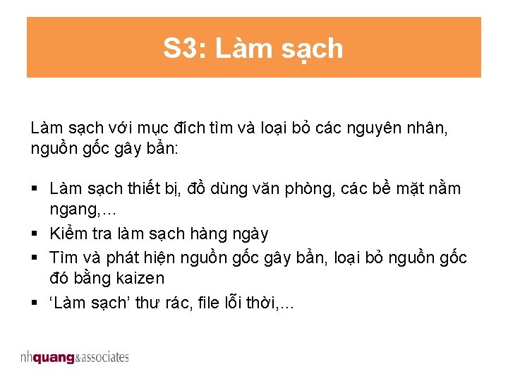 S 3: Làm sạch với mục đích tìm và loại bỏ các nguyên nhân,