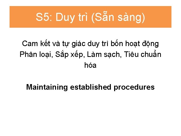 S 5: Duy trì (Sẵn sàng) Cam kết và tự giác duy trì bốn