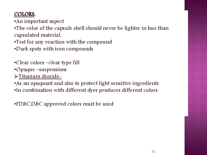 COLORS: • An important aspect • The color of the capsule shell should never