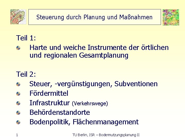 Steuerung durch Planung und Maßnahmen Teil 1: Harte und weiche Instrumente der örtlichen und