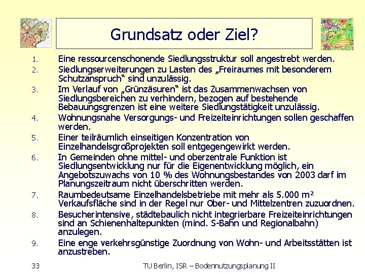 Grundsatz oder Ziel? 1. 2. 3. 4. 5. 6. 7. 8. 9. 33 Eine