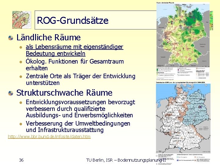 ROG Grundsätze Ländliche Räume l l l als Lebensräume mit eigenständiger Bedeutung entwickeln Ökolog.