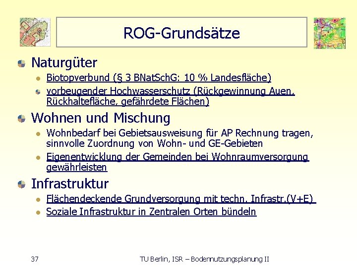 ROG Grundsätze Naturgüter l Biotopverbund (§ 3 BNat. Sch. G: 10 % Landesfläche) vorbeugender