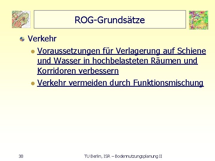 ROG Grundsätze Verkehr l Voraussetzungen für Verlagerung auf Schiene und Wasser in hochbelasteten Räumen