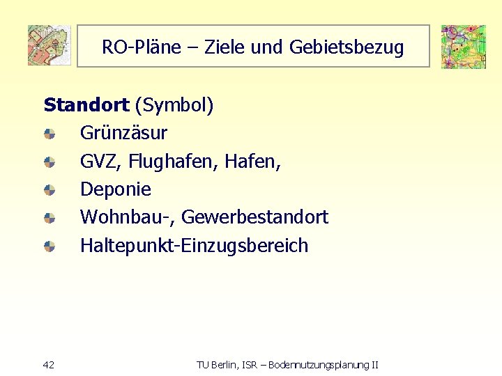 RO Pläne – Ziele und Gebietsbezug Standort (Symbol) Grünzäsur GVZ, Flughafen, Hafen, Deponie Wohnbau