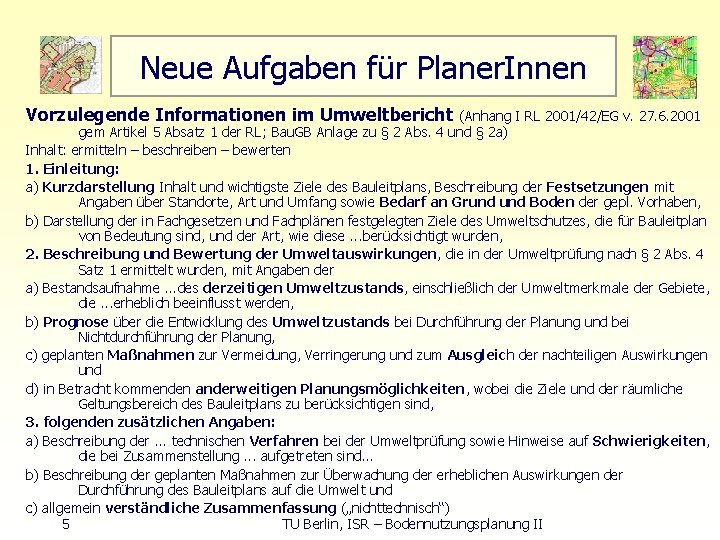 Neue Aufgaben für Planer. Innen Vorzulegende Informationen im Umweltbericht (Anhang I RL 2001/42/EG v.