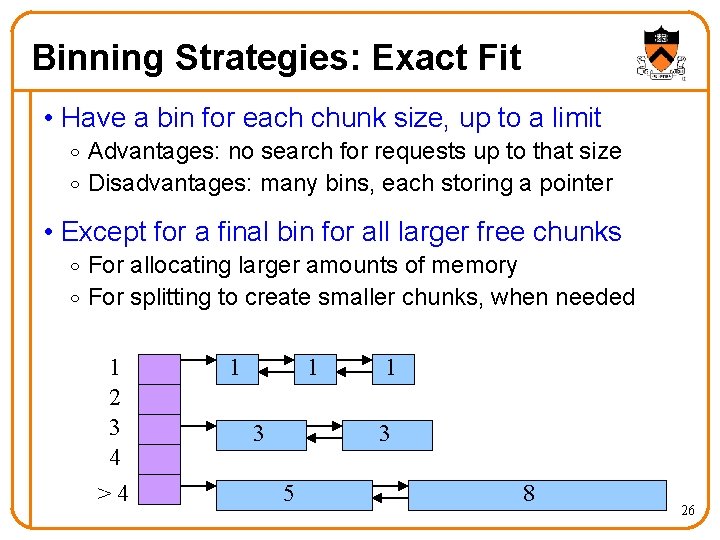 Binning Strategies: Exact Fit • Have a bin for each chunk size, up to