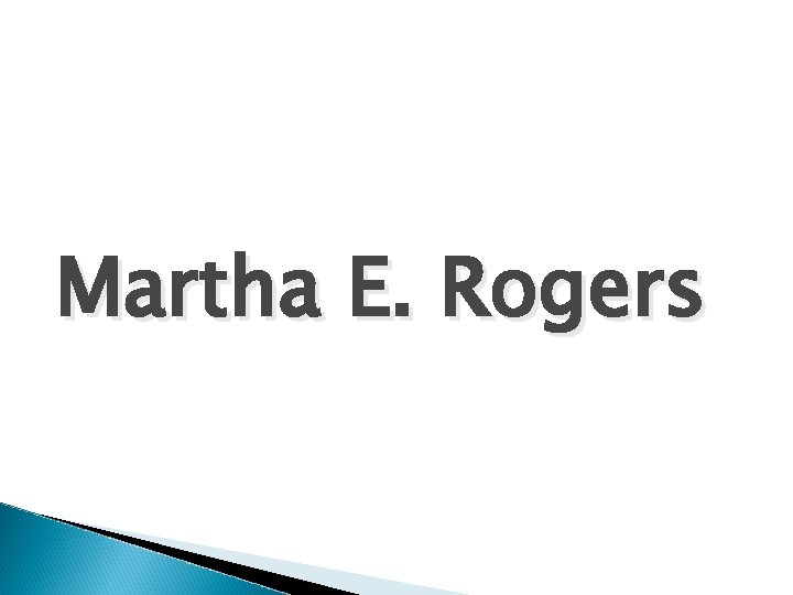 Martha E. Rogers 