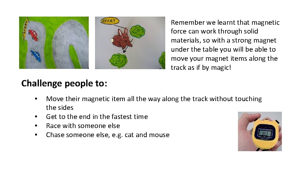 Remember we learnt that magnetic force can work through solid materials, so with a