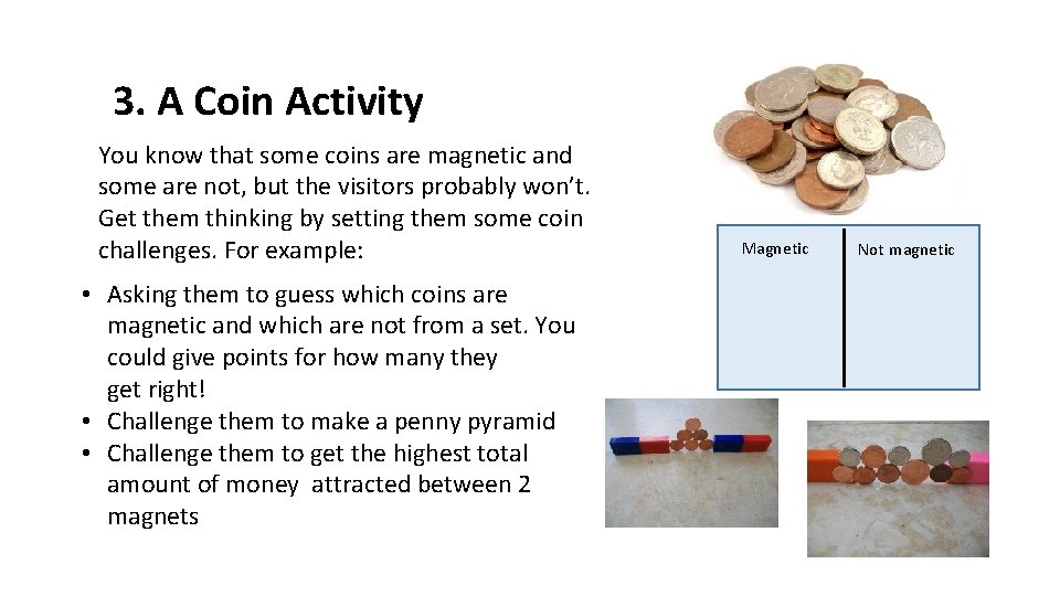 3. A Coin Activity You know that some coins are magnetic and some are