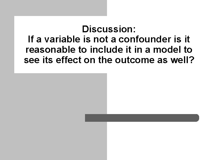 Discussion: If a variable is not a confounder is it reasonable to include it