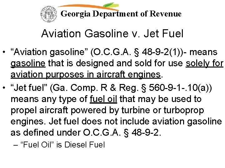 Georgia Department of Revenue Aviation Gasoline v. Jet Fuel • “Aviation gasoline” (O. C.