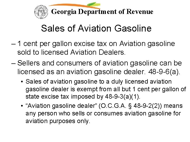 Georgia Department of Revenue Sales of Aviation Gasoline – 1 cent per gallon excise