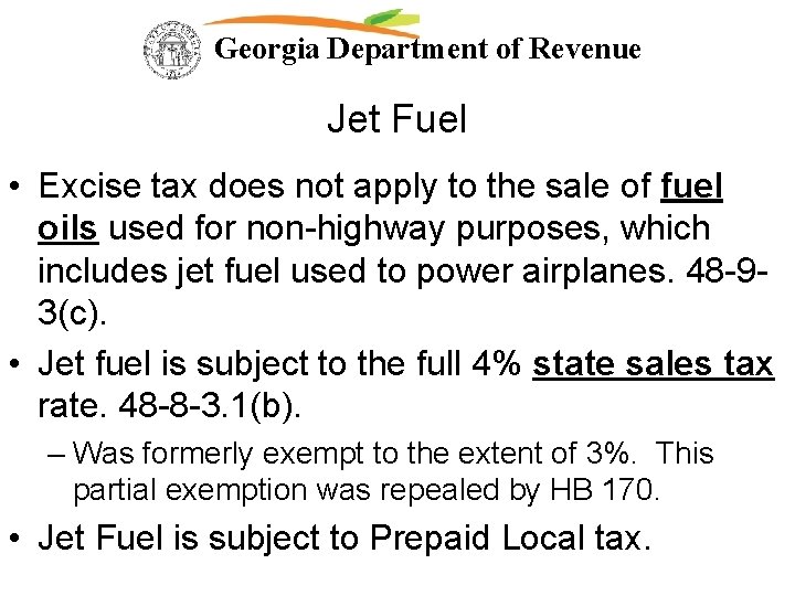 Georgia Department of Revenue Jet Fuel • Excise tax does not apply to the