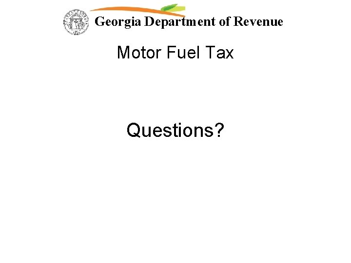 Georgia Department of Revenue Motor Fuel Tax Questions? 