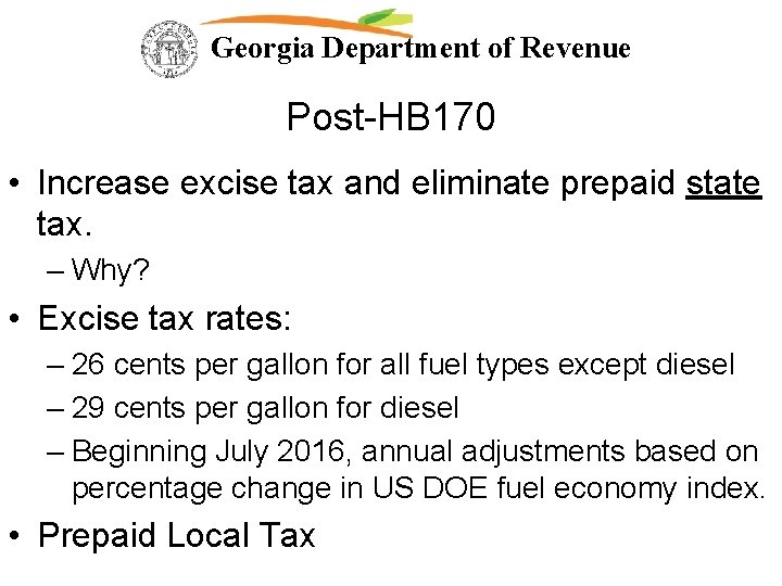 Georgia Department of Revenue Post-HB 170 • Increase excise tax and eliminate prepaid state