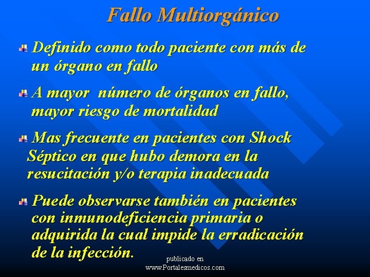 Fallo Multiorgánico Definido como todo paciente con más de un órgano en fallo A