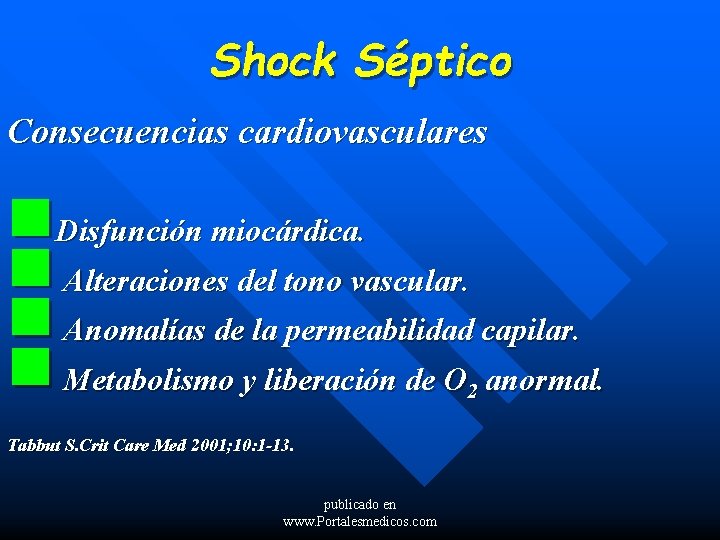 Shock Séptico Consecuencias cardiovasculares n. Disfunción miocárdica. n Alteraciones del tono vascular. n Anomalías