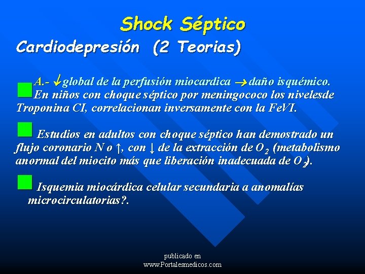 Shock Séptico Cardiodepresión (2 Teorias) A. - global de la perfusión miocardica daño isquémico.