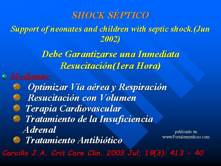 SHOCK SÉPTICO Support of neonates and children with septic shock. (Jun 2002) Debe Garantizarse