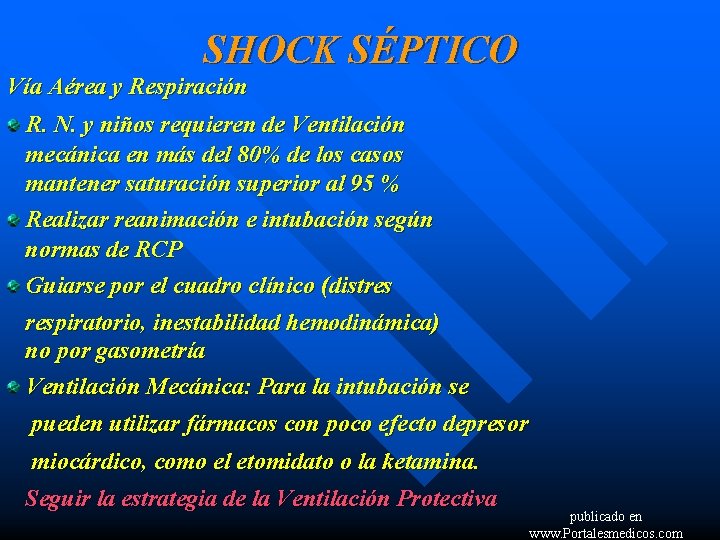 SHOCK SÉPTICO Vía Aérea y Respiración R. N. y niños requieren de Ventilación mecánica